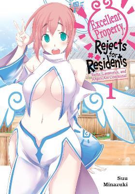 Excellent Property, Rejects for Residents, Vol.1 - Suu Minazuki - cover