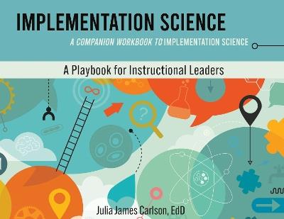 Implementation Science: A Companion Workbook to Implementation Science - Julia James Carlson - cover