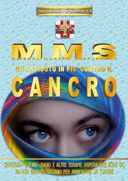 MMS. Un antidoto in più contro il cancro - Sergio Felleti - copertina