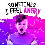 Sometimes I Feel Angry