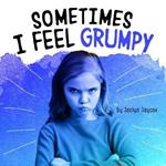 Sometimes I Feel Grumpy