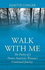 Walk with Me: The Poetry of a Native American Woman's Continued Journey