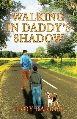 Walking in Daddy's Shadow - Troy Barber - cover