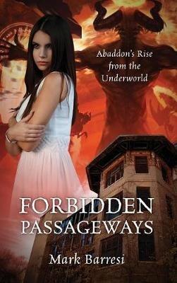 Forbidden Passageways: Abaddon's Rise from the Underworld - Mark Barresi - cover