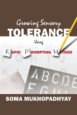 Growing Sensory Tolerance Using Rapid Prompting Method - Soma Mukhopadhyay - cover