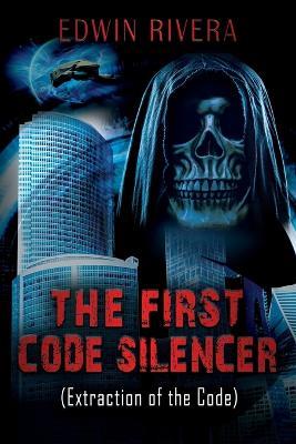 The First Code Silencer: (Extraction of the Code) - Edwin Rivera - cover
