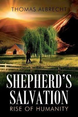Shepherd's Salvation: Rise of Humanity - Thomas Albrecht - cover