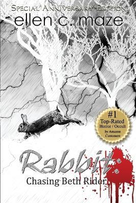 Rabbit: Chasing Beth Rider Special Anniversary Edition - Ellen C Maze - cover