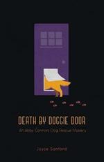 Death by Doggie Door: An Abby Connors Dog Rescue Mystery