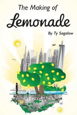 The Making of Lemonade - Ty Sagalow - cover