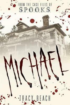 Michael: From the Case Files of S.P.O.O.K.S - Tracy Beach - cover