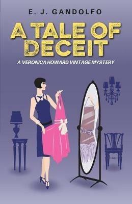 A Tale of Deceit: A Veronica Howard Vintage Mystery - E J Gandolfo - cover