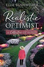 The Realistic Optimist: A Collection of Essays