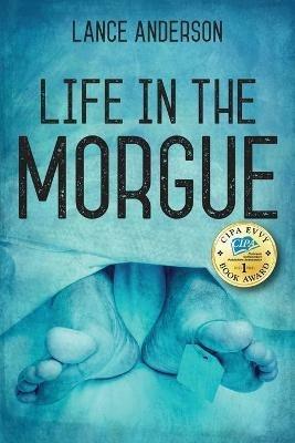 Life in the Morgue - Lance Anderson - cover