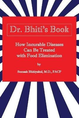 How Incurable Diseases Can Be Treated With Food Elimination - Somsak Bhitiyakul - cover