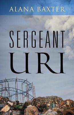 Sergeant Uri - Alana Baxter - cover