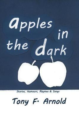 Apples in the Dark - Tony F Arnold - cover