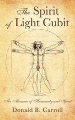 The Spirit of Light Cubit: The Measure of Humanity and Spirit