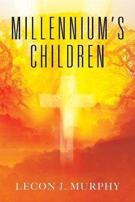 Millennium's Children - Lecon J Murphy - cover