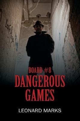 Board #8: Dangerous Game - Leonard Marks - cover