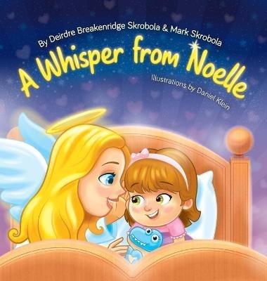 A Whisper From Noelle - Deirdre Breakenridge Skrobola,Mark C Skrobola - cover