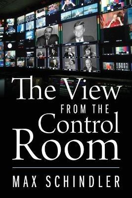 The View from the Control Room - Max Schindler - cover
