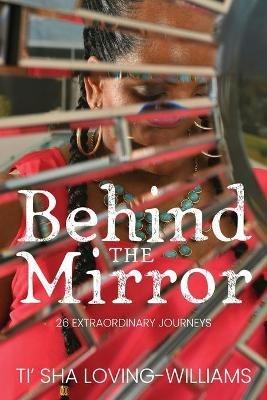 Behind The Mirror - Ti'sha Loving-Williams - cover