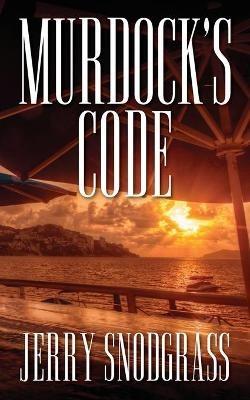 Murdock's Code: Introducing Chase Murdock, Private Investigator - Jerry Snodgrass - cover