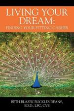 Living Your Dream: Finding your Fitting Career