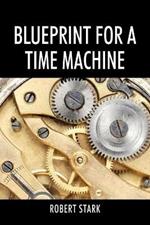 Blueprint for a Time Machine