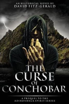 The Curse of Conchobar&#8213;A Prequel to the Adirondack Spirit Series - David Fitz-Gerald - cover