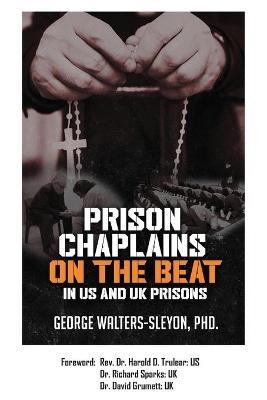 Prison Chaplains on the Beat in US and UK Prisons - George Walters-Sleyon - cover