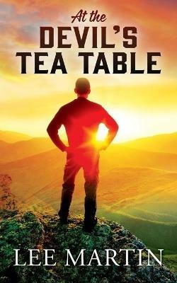 At the Devil's Tea Table - Lee Martin - cover