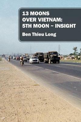 13 Moons Over Vietnam: 5th Moon Insight - Ben Thieu Long - cover