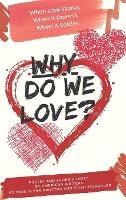 Why Do We Love? When Love Works, When It Doesn't, When It Settles - Glenn Proctor,Trish Stukbauer - cover