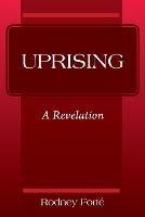 Uprising: A Revelation - Rodney Forte' - cover