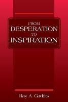 From Desperation to Inspiration