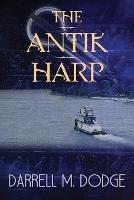 The Antik Harp - Darrell M Dodge - cover