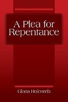 A Plea for Repentance - Gloria Holcomb - cover