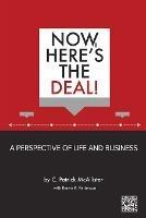 Now, Here's the Deal! A Perspective of Life and Business - C Patrick McAllister - cover