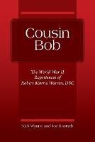 Cousin Bob: The World War II Experiences of Robert Morris Warren, DSC