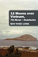 13 Moons over Vietnam, 7th Moon Heartache - Ben Thieu Long - cover