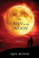 The Man in the Moon: Book 2 - Neil Bloom - cover
