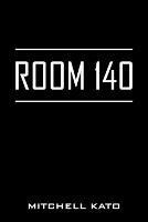 Room 140 - Mitchell Kato - cover
