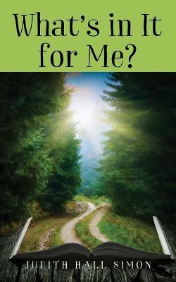 What's in It for Me? - Judith Hall Simon - cover