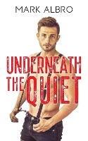 Underneath the Quiet - Mark Albro - cover