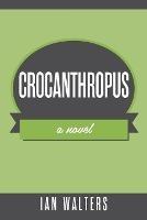 Crocanthropus - Ian Walters - cover