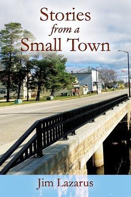 Stories from a Small Town - Jim Lazarus - cover