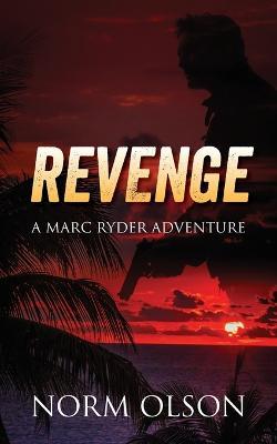 Revenge: a Marc Ryder Adventure - Norm Olson - cover