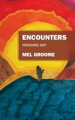 Encounters: Wedding Day - Mel Groome - cover